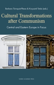 Hardcover Cultural Transformations After Communism: Central and Eastern Europe in Focus Book