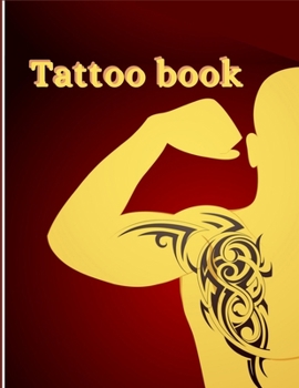 TATTOO BOOK: Art Sketch Pad for Tattoo Designs - Keep track of your tattoo designs, notes and sketches