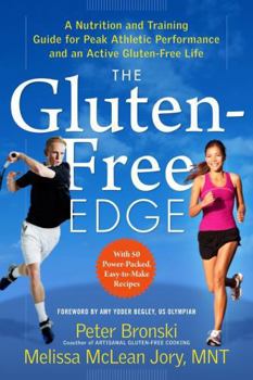 Paperback The Gluten-Free Edge: A Nutrition and Training Guide for Peak Athletic Performance and an Active Gluten-Free Life Book