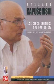 Paperback Los Cinco Sentidos del Periodista (Estar, Ver, Oir, Compartir, Pensar) [Spanish] Book