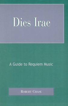 Hardcover Dies Irae: A Guide to Requiem Music Book
