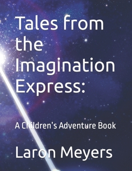 Paperback Tales from the Imagination Express: A Children's Adventure Book