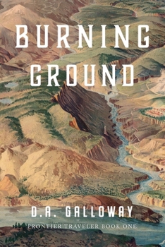 Burning Ground - Book #1 of the Frontier Traveler