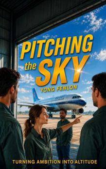 PITCHING the SKY: Yong Fenlon