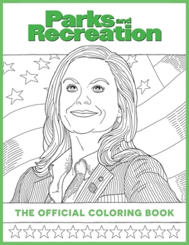 Paperback Parks and Recreation: The Official Coloring Book: (Coloring Books for Adults, Official Parks and Rec Merchandise) Book