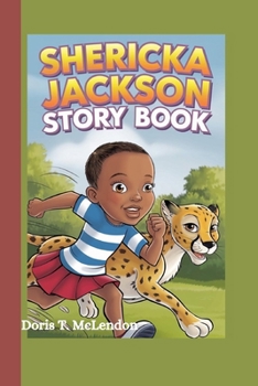 Shericka Jackson Story Book: How Hard Work and Speed Made Her a Champion