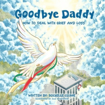 Paperback Goodbye Daddy: How To Deal with Grief and Loss Book