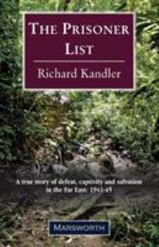 Paperback The Prisoner List: A true story of defeat, captivity and salvation in the Far East: 1941-45 Book