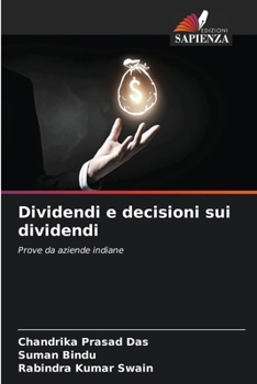 Dividendi e decisioni sui dividendi: Prove da aziende indiane
