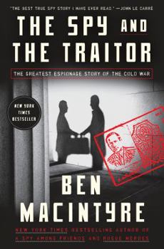 Hardcover The Spy and the Traitor: The Greatest Espionage Story of the Cold War Book