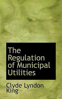 Paperback The Regulation of Municipal Utilities Book