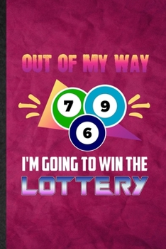 Paperback Out of My Way I'm Going to Win the Lottery: Funny Blank Lined Lucky Card Game Player Notebook/ Journal, Graduation Appreciation Gratitude Thank You So Book