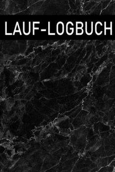 Paperback Lauf Logbuch: Lauftagebuch f?r L?ufer zur Dokumentaion der T?glichen L?ufe [German] Book