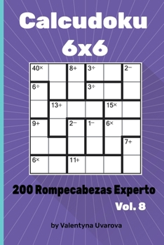 Paperback Calcudoku: 200 Rompecabezas Experto 6x6 vol. 8 [Spanish] Book