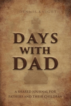 Days With Dad: Shared Journal for Fathers and Their Children