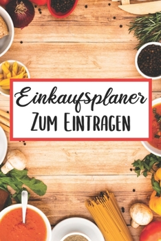 Paperback Einkaufsplaner Zum Eintragen: Essensplaner - Einkausfplan A5, Einkaufsliste, Menüplaner - 52 Wochenplan [German] Book