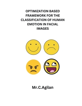 Paperback Optimization Based Framework for the Classification of Human Emotion in Facial Images Book