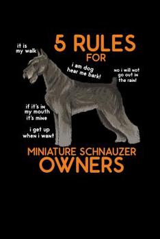 Paperback 5 Rules for Miniature Schnauzer Owners: 120 Pages I 6x9 I Music Sheet I Funny Cute Dog & Terrier Owner Gifts Book