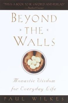 Paperback Beyond the Walls: Monastic Wisdom for Everyday Life Book