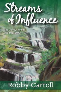 Paperback Streams of Influence: The good, the bad and the painful Book