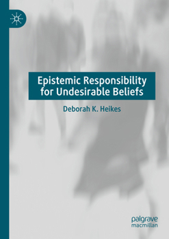 Paperback Epistemic Responsibility for Undesirable Beliefs Book