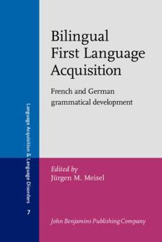 Hardcover Bilingual First Language Acquisition (Language Acquisition and Language Disorders) Book