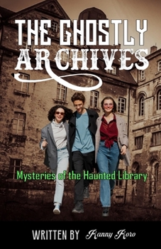 Paperback The Ghostly Archives: Mysteries of the Haunted Library Book