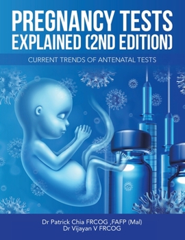 Paperback Pregnancy Tests Explained (2Nd Edition): Current Trends of Antenatal Tests Book