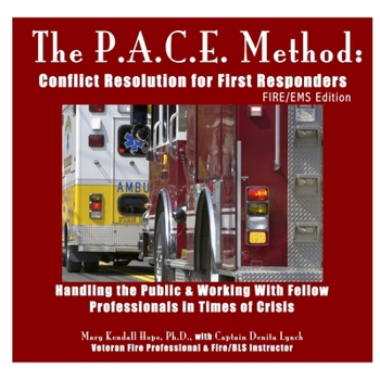 Paperback The P.A.C.E. Method: Conflict Resolution for First Responders: FIRE/EMS Edition Book