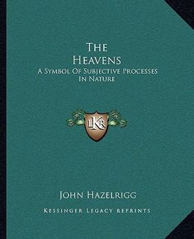 Paperback The Heavens: A Symbol Of Subjective Processes In Nature Book