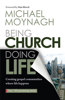 Paperback Being Church, Doing Life: Creating Gospel Communities Where Life Happens Book