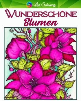 Paperback Wunderschöne Blumen: Malbuch für Erwachsene mit 70 einzigartigen Blumen Motiven [German] Book