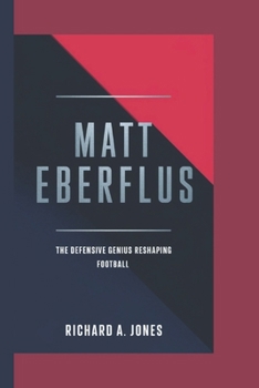 Paperback Matt Eberflus: The Defensive Genius Reshaping Football Book