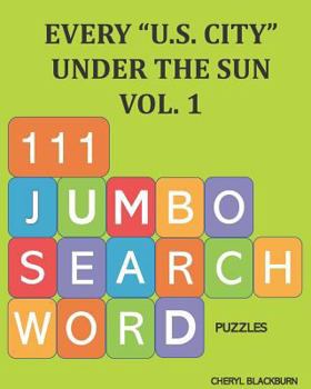 Paperback Every U.S. City Under the Sun, Vol. 1: Jumbo Search Word Puzzle Book
