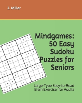 Paperback Mindgames: 50 Easy Sudoku Puzzles for Seniors: Large-Type Easy-to-Read Brain Exerciser for Adults Book