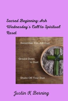 Paperback Sacred Beginnings: Ash Wednesday's call to Spiritual Reset Book