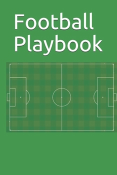 Paperback Football Playbook: 100 Page Football Coach Notebook with Field Diagrams for Drawing Up Plays, Creating Drills, and Scouting: Ideal for a [French] Book