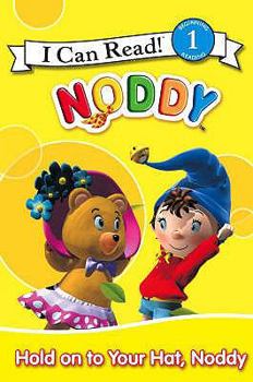 Hold on to your hat, Noddy (I Can Read Book, Beginning Reading 1)