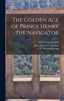 Hardcover The Golden Age of Prince Henry the Navigator Book