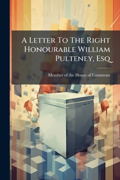 Paperback A Letter To The Right Honourable William Pulteney, Esq Book