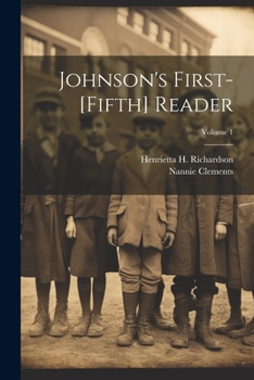 Paperback Johnson's First-[Fifth] Reader; Volume 1 Book