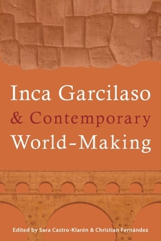 Inca Garcilaso and Contemporary World-Making - Book  of the Illuminations: Cultural Formations of the Americas