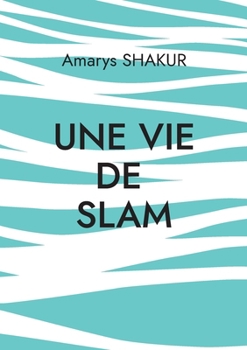 Paperback Une vie de Slam [French] Book