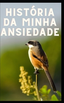Paperback História Da Minha Ansiedade [Portuguese] Book