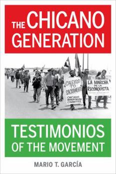 Paperback The Chicano Generation: Testimonios of the Movement Book