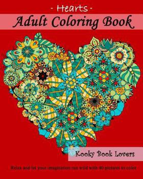 Paperback Adult Coloring Book - Hearts - Relax and let your imagination run wild with 40 pictures to color Book