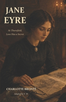 Paperback Jane Eyre: At Thornfield, Love Has a Secret Book