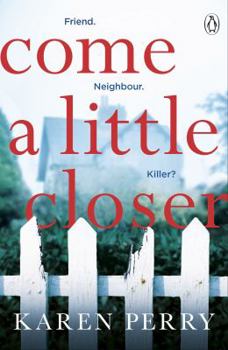 Paperback Come a Little Closer: The must-read gripping psychological thriller Book