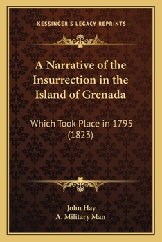 Paperback A Narrative of the Insurrection in the Island of Grenada: Which Took Place in 1795 (1823) Book