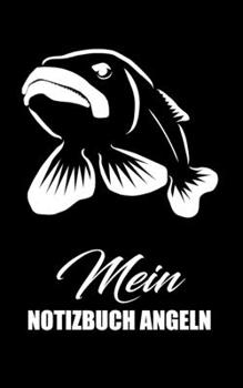 Mein Notizbuch Angeln : F?nge, Taktiken, Details